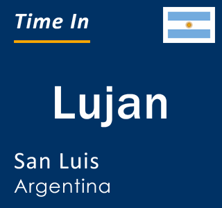 Current local time in Lujan, San Luis, Argentina