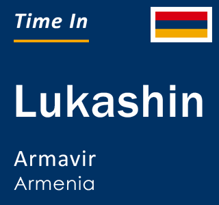 Current local time in Lukashin, Armavir, Armenia