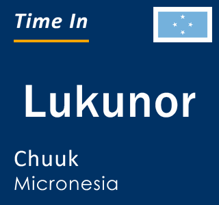 Current time in Lukunor, Chuuk, Micronesia