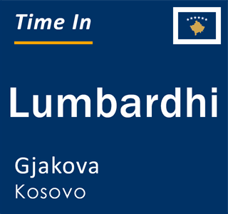 Current local time in Lumbardhi, Gjakova, Kosovo