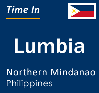 Current local time in Lumbia, Northern Mindanao, Philippines