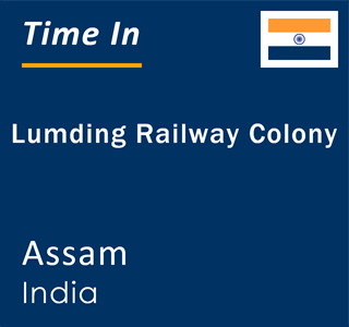 Current local time in Lumding Railway Colony, Assam, India