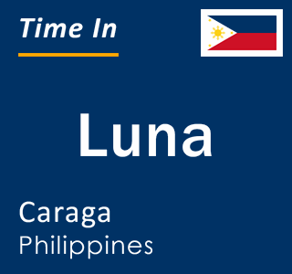 Current local time in Luna, Caraga, Philippines