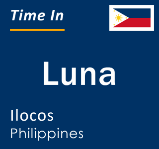 Current local time in Luna, Ilocos, Philippines