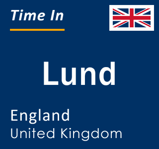 Current local time in Lund, England, United Kingdom