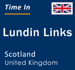 Current local time in Lundin Links, Scotland, United Kingdom