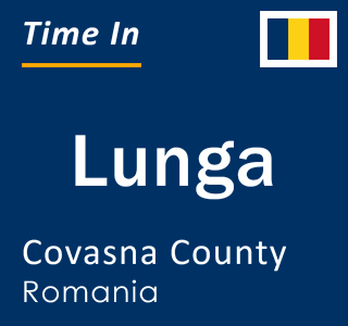 Current local time in Lunga, Covasna County, Romania