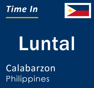 Current local time in Luntal, Calabarzon, Philippines