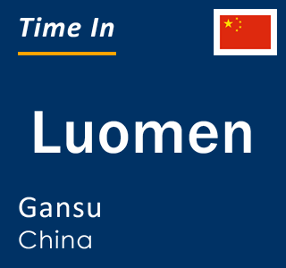 Current local time in Luomen, Gansu, China