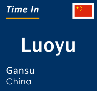 Current local time in Luoyu, Gansu, China