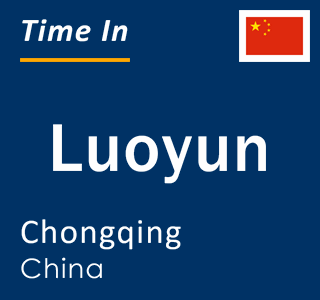 Current local time in Luoyun, Chongqing, China