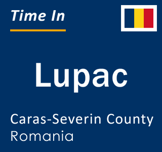 Current local time in Lupac, Caras-Severin County, Romania