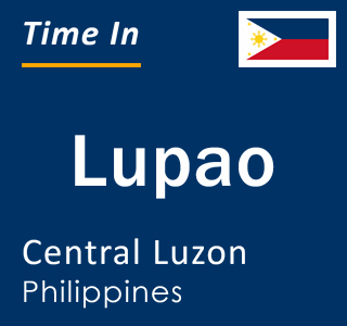 Current local time in Lupao, Central Luzon, Philippines