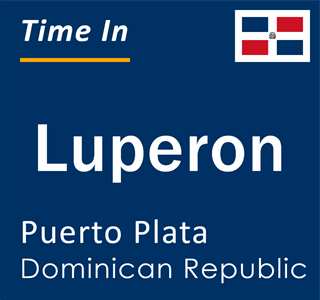 Current local time in Luperon, Puerto Plata, Dominican Republic