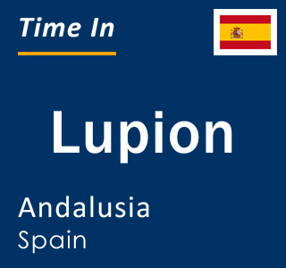 Current local time in Lupion, Andalusia, Spain