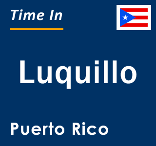 Current local time in Luquillo, Puerto Rico