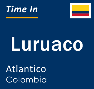 Current local time in Luruaco, Atlantico, Colombia