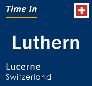 Current local time in Luthern, Lucerne, Switzerland