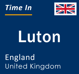 Current local time in Luton, England, United Kingdom