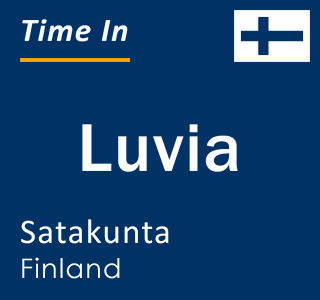 Current time in Luvia, Satakunta, Finland