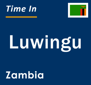 Current local time in Luwingu, Zambia