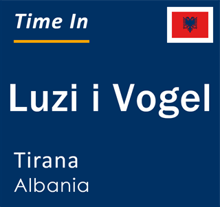 Current local time in Luzi i Vogel, Tirana, Albania