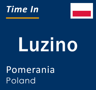 Current local time in Luzino, Pomerania, Poland