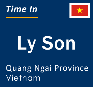 Current local time in Ly Son, Quang Ngai Province, Vietnam