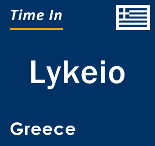 Current local time in Lykeio, Greece