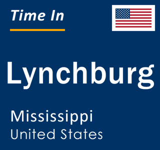 Current local time in Lynchburg, Mississippi, United States