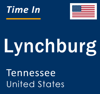 Current local time in Lynchburg, Tennessee, United States