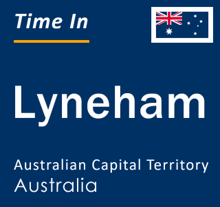 Current local time in Lyneham, Australian Capital Territory, Australia