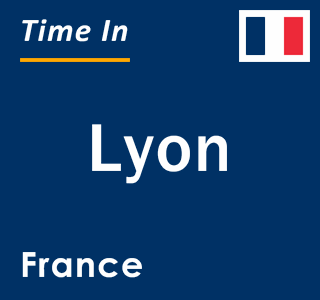 Current local time in Lyon, France