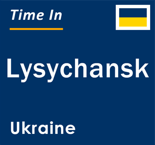 Current local time in Lysychansk, Ukraine