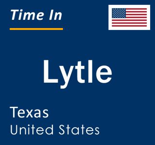 Current local time in Lytle, Texas, United States