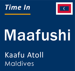 Current time in Maafushi, Kaafu Atoll, Maldives