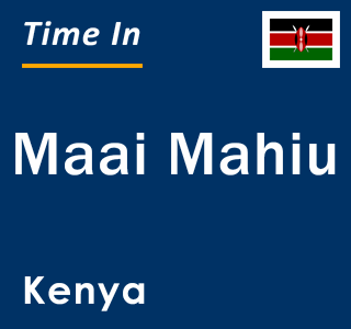 Current local time in Maai Mahiu, Kenya