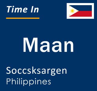 Current local time in Maan, Soccsksargen, Philippines