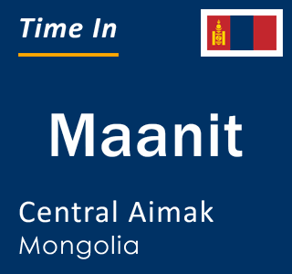 Current time in Maanit, Central Aimak, Mongolia