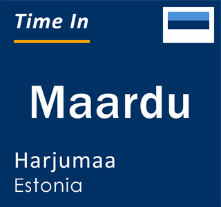 Current local time in Maardu, Harjumaa, Estonia