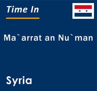 Current local time in Ma`arrat an Nu`man, Syria