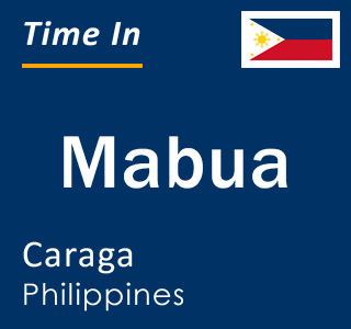 Current local time in Mabua, Caraga, Philippines