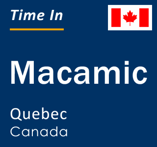 Current local time in Macamic, Quebec, Canada