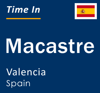 Current local time in Macastre, Valencia, Spain