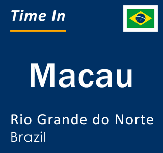 Current time in Macau, Rio Grande do Norte, Brazil