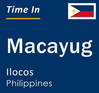 Current local time in Macayug, Ilocos, Philippines