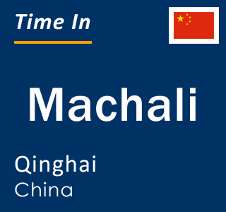 Current time in Machali, Qinghai, China