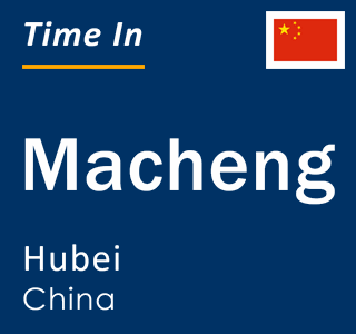 Current local time in Macheng, Hubei, China