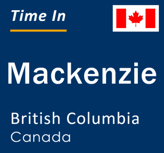 Current local time in Mackenzie, British Columbia, Canada