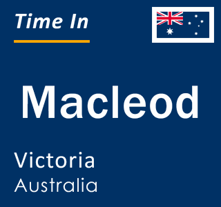 Current local time in Macleod, Victoria, Australia